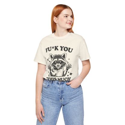 F*ck You This Much Tee