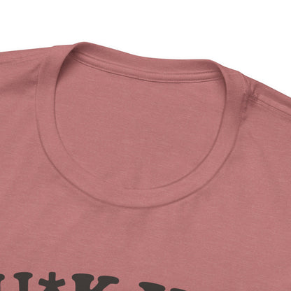 F*ck You This Much Tee