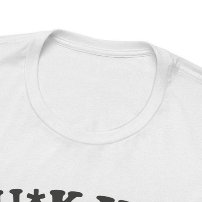 F*ck You This Much Tee