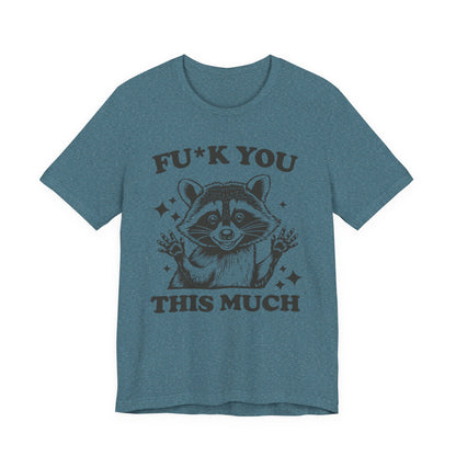 F*ck You This Much Tee