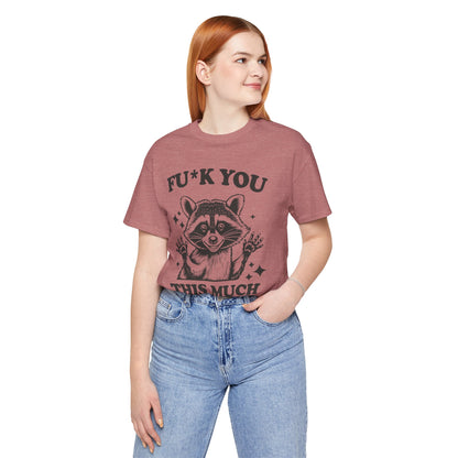 F*ck You This Much Tee