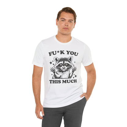 F*ck You This Much Tee
