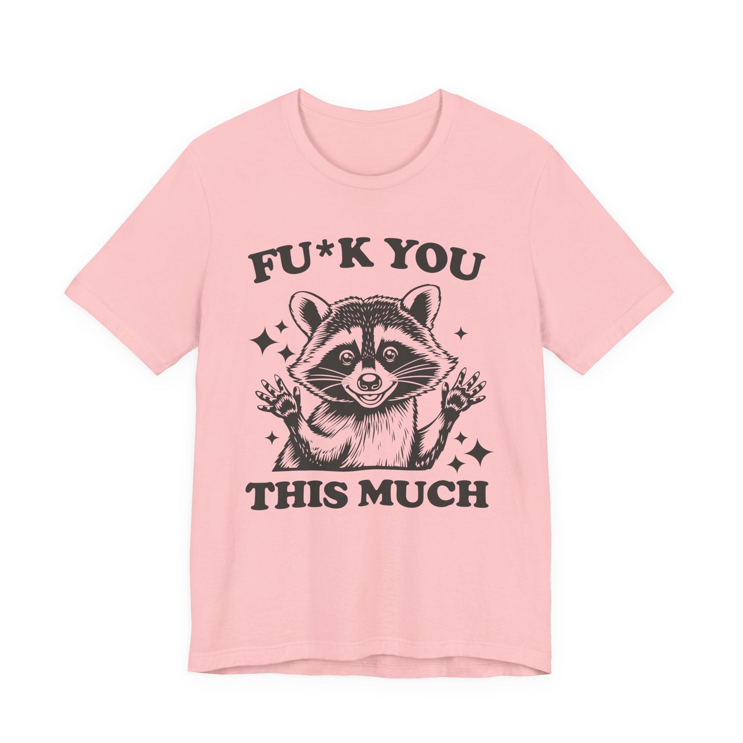 F*ck You This Much Tee