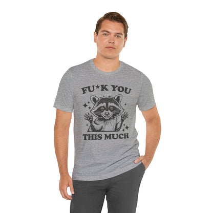 F*ck You This Much Tee
