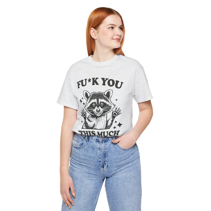 F*ck You This Much Tee