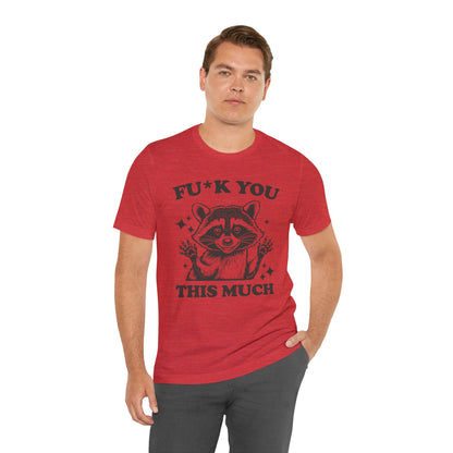 F*ck You This Much Tee