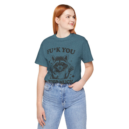 F*ck You This Much Tee