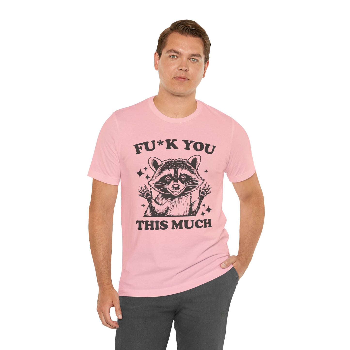 F*ck You This Much Tee