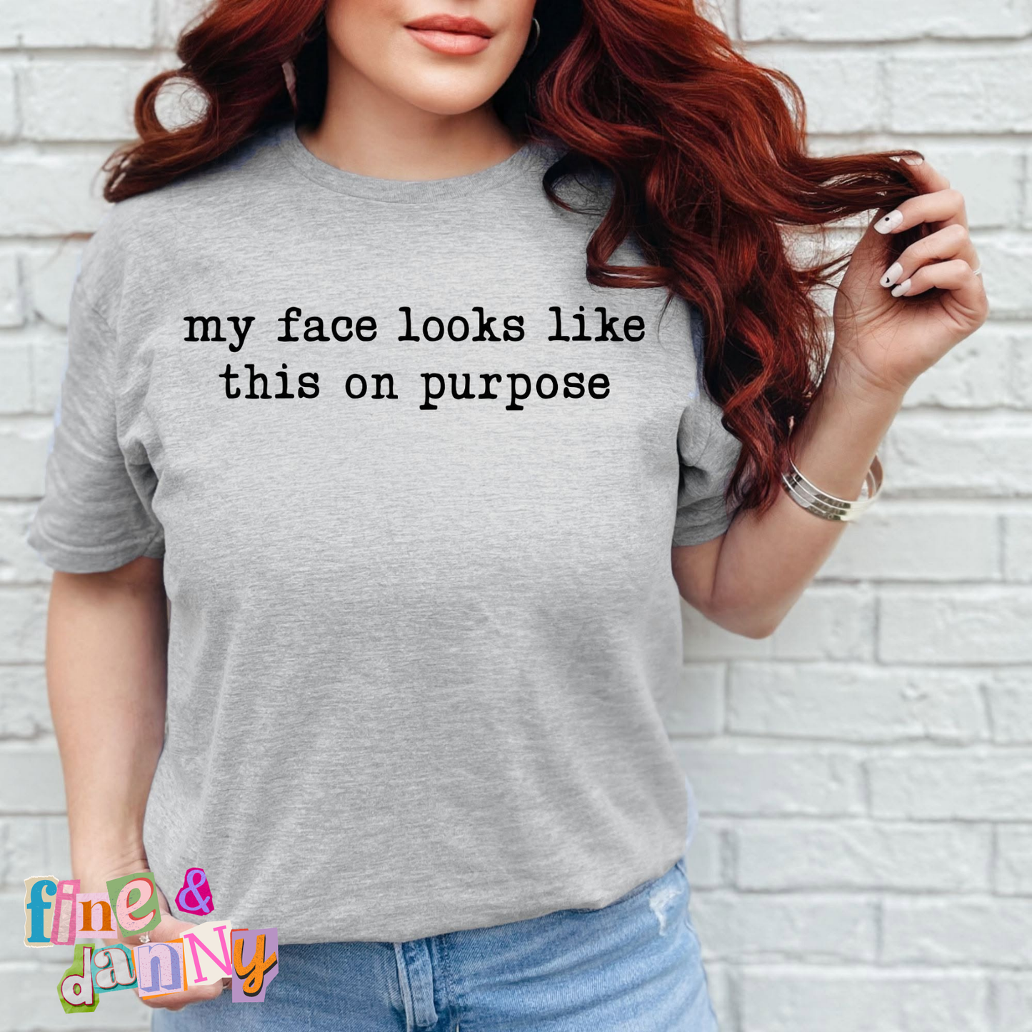 My Face Looks Like This On Purpose Tee