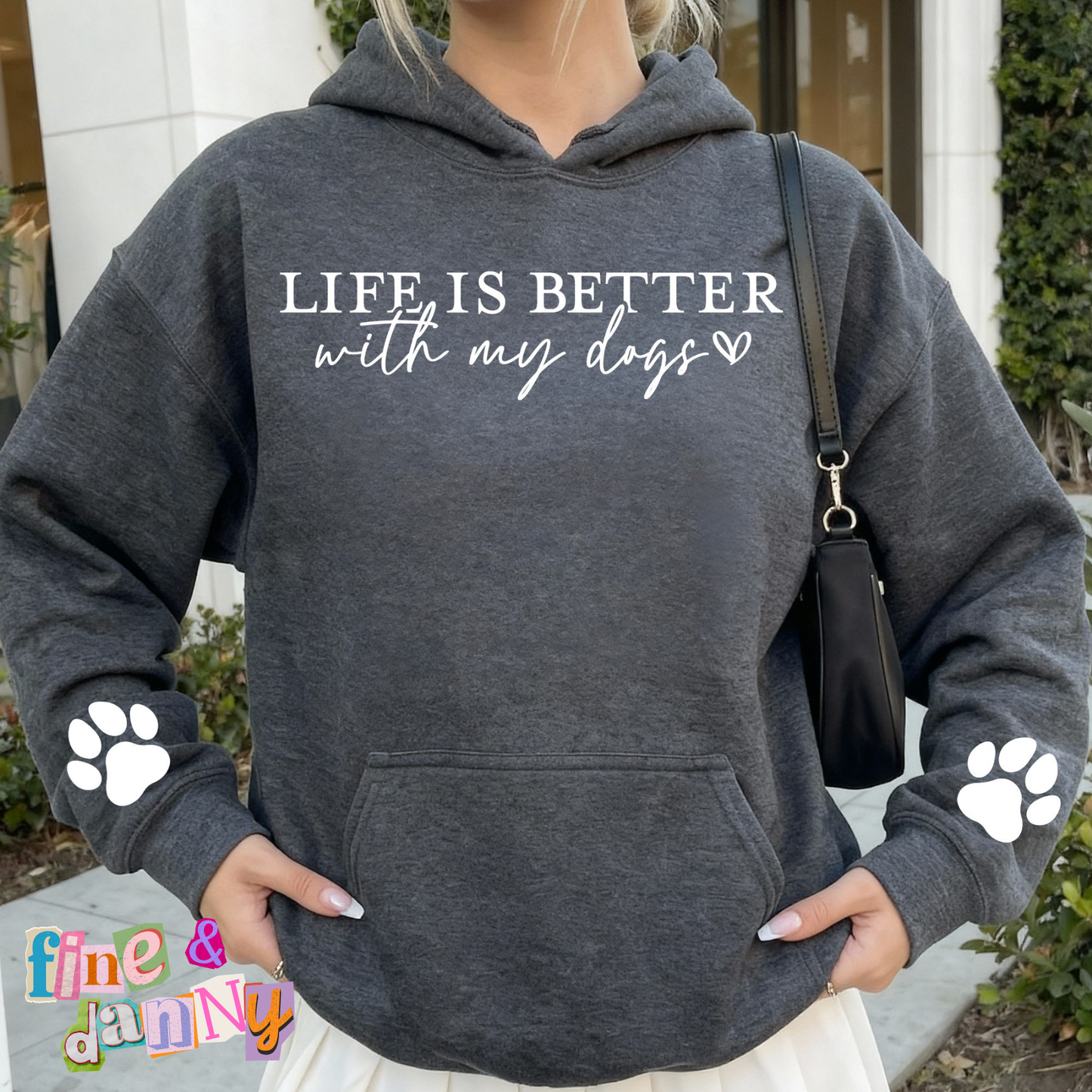 Life Is Better With My Dogs With Paw Prints Hoodie