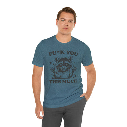 F*ck You This Much Tee