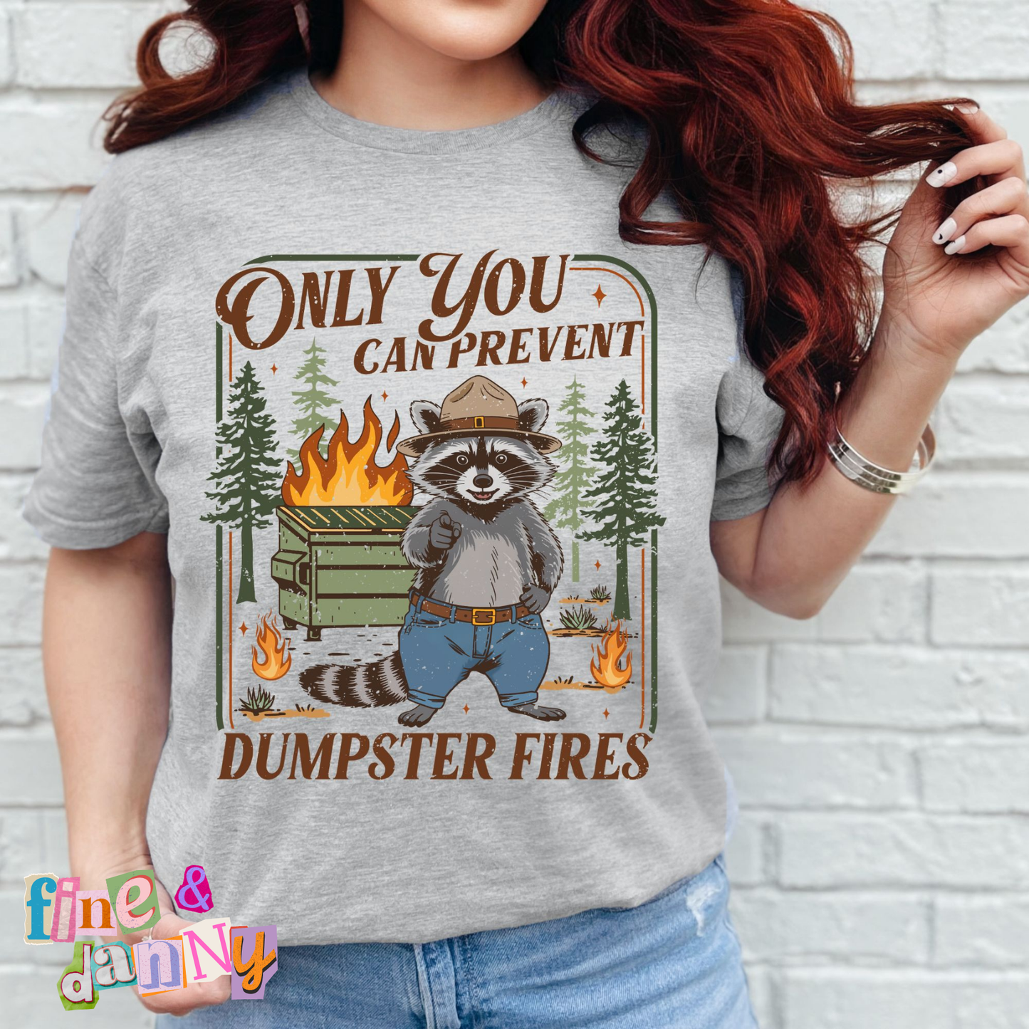 Only You Can Prevent Dumpster Fires Tee