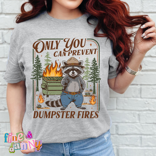 Only You Can Prevent Dumpster Fires Tee