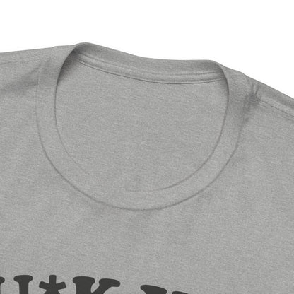 F*ck You This Much Tee