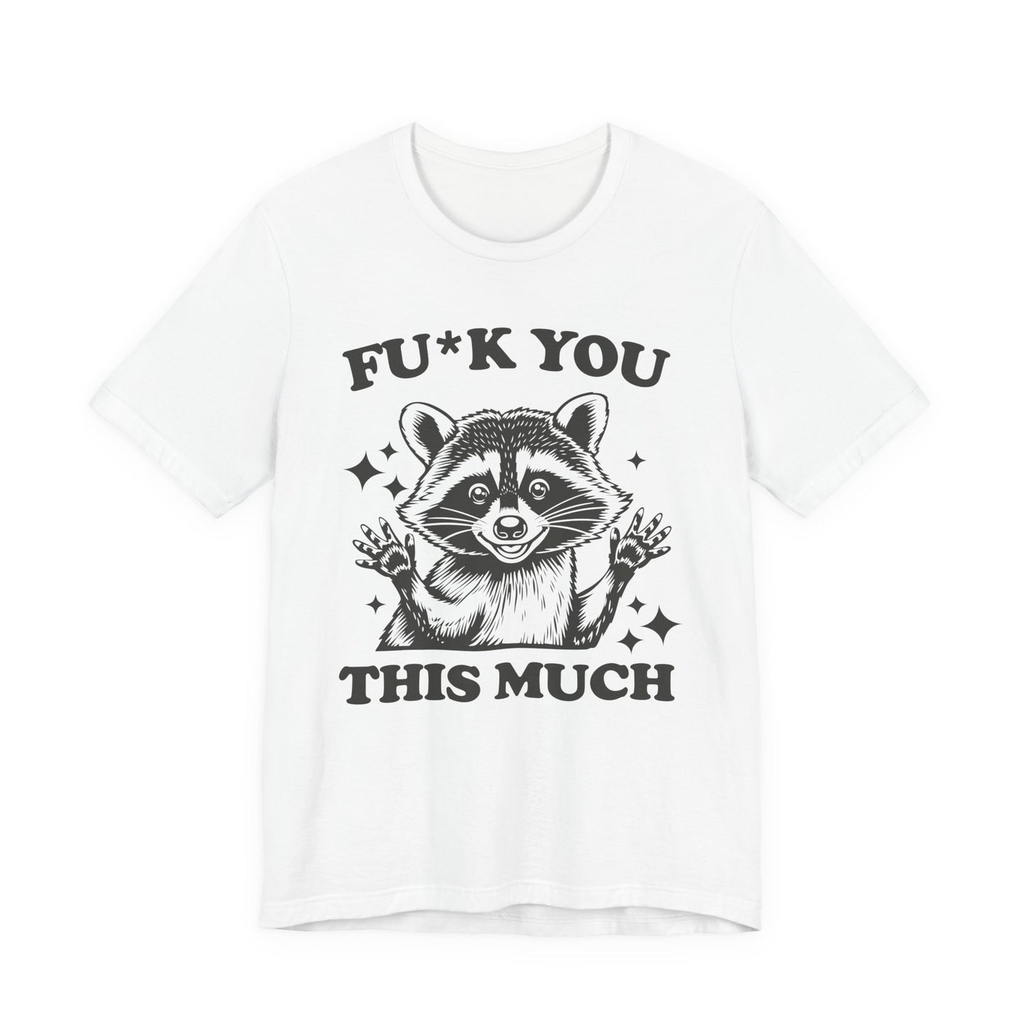 F*ck You This Much Tee
