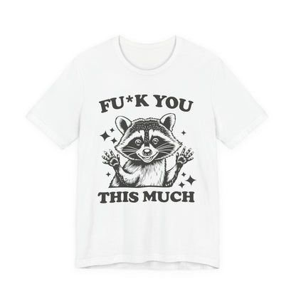 F*ck You This Much Tee