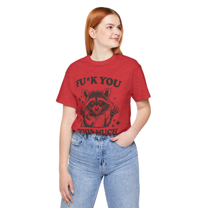 F*ck You This Much Tee