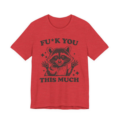 F*ck You This Much Tee