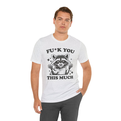 F*ck You This Much Tee
