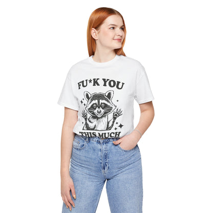 F*ck You This Much Tee