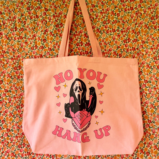 No You Hang Up Tote