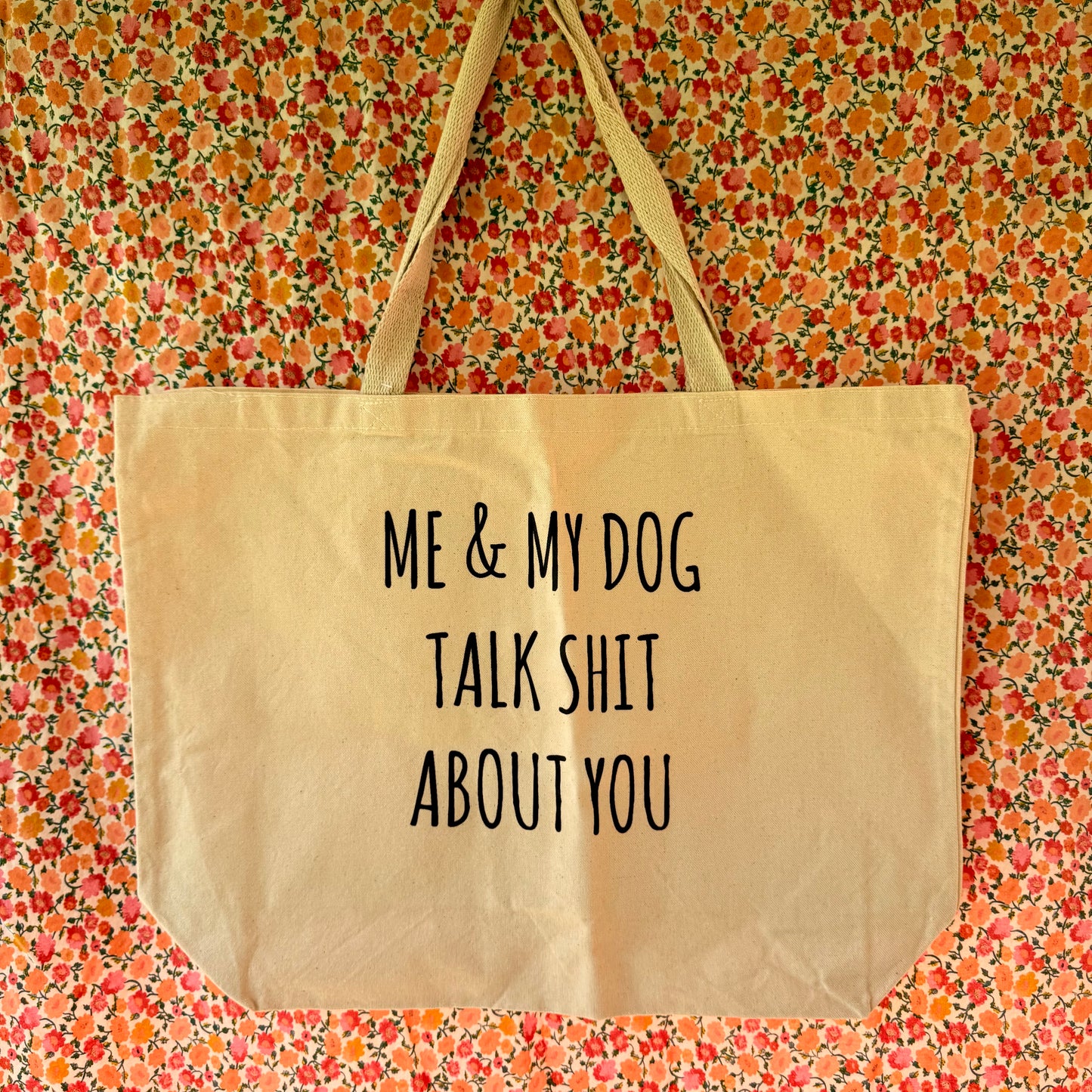 Me & My Dog Talk Sh*t About You Tote
