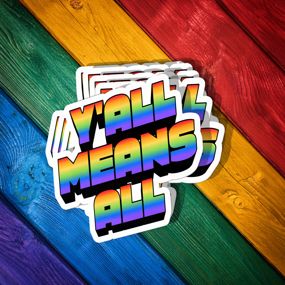 Y'all Means All Sticker