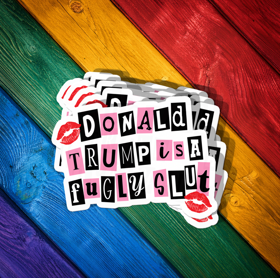 DT Fugly Slut Sticker