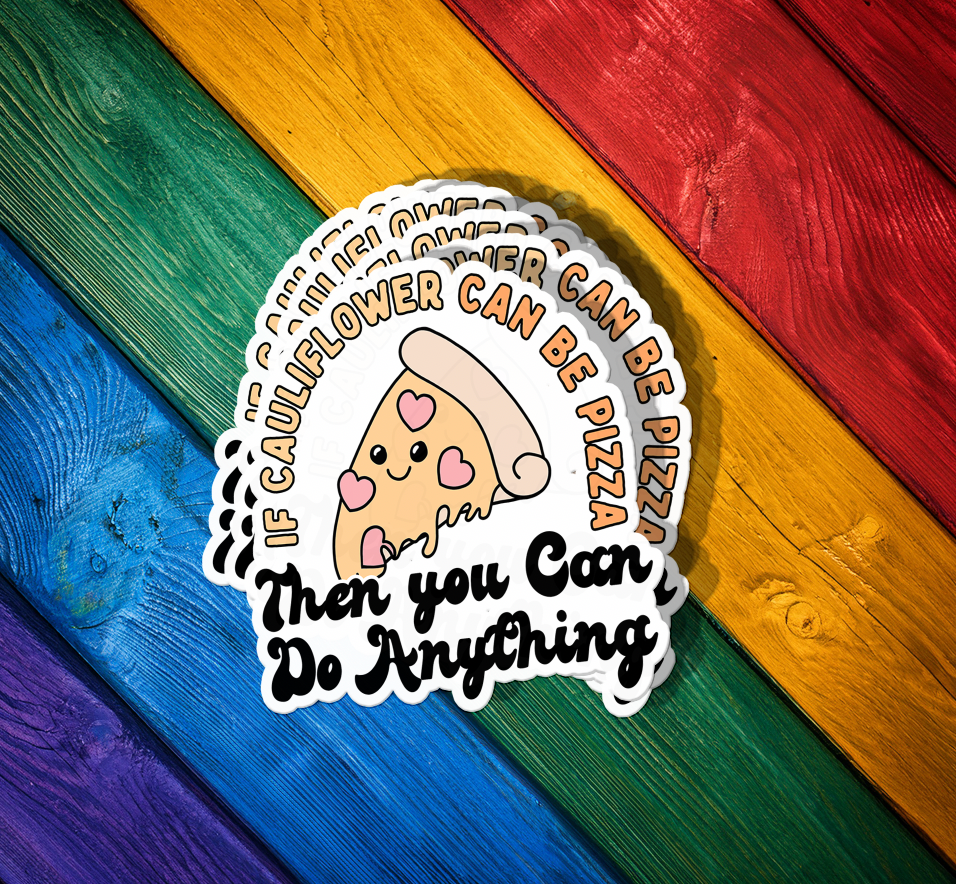 You Can Be Anything Sticker