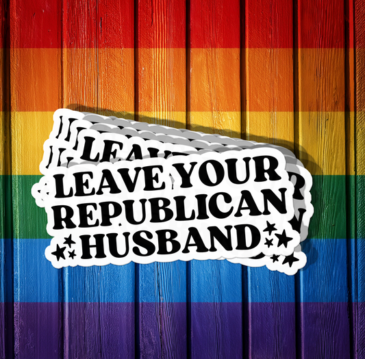 Leave Your Reublican Husband Sticker